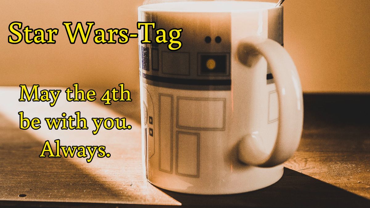 May the 4th be with you - Star Wars Tag